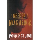 I Needed A Neighbour By Patricia St John